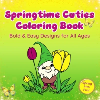 Abbildung von Springtime Cuties Coloring Book: Bold &amp; Easy Designs for All Ages 50 Cute Spring Motifs Stress Relief Relaxation