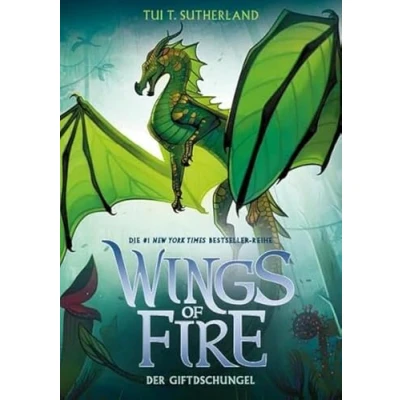 Abbildung von Wings of Fire 13: Der Giftdschungel Die #1 NY Times Bestseller Drachen Saga