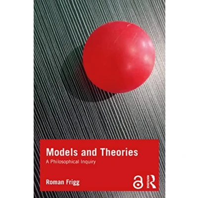 Abbildung von Models and Theories: A Philosophical Inquiry (Philosophy Science)