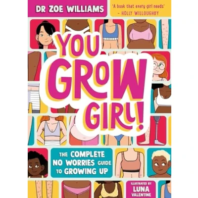 Abbildung von You Grow Girl!: The Complete No Worries Guide to Puberty and Growing Up