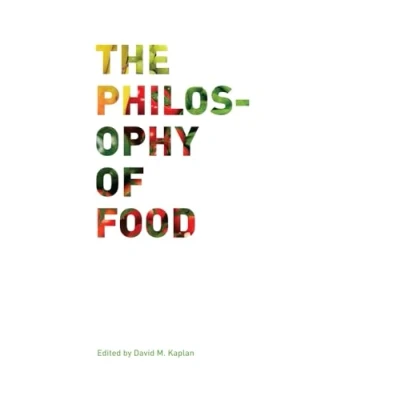 Abbildung von Philosophy of Food: Volume 39 (California Studies in Food and Culture, Band 39)