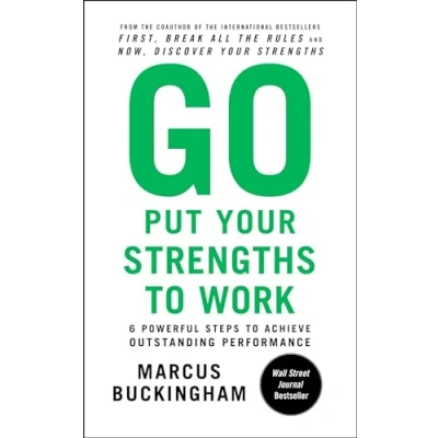 Abbildung von Go Put Your Strengths to Work: 6 Powerful Steps Achieve Outstanding Performance
