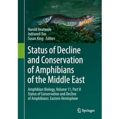 Abbildung von Status of Decline and Conservation Amphibians the Middle East: Amphibian Biology, Volume 11, Part 8 Amphibians: Eastern Hemisphere