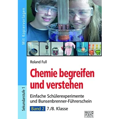 Abbildung von Chemie begreifen und verstehen Band 2: Einfache Schülerexperimente Bunsenbrenner Führerschein 7./8. Klasse