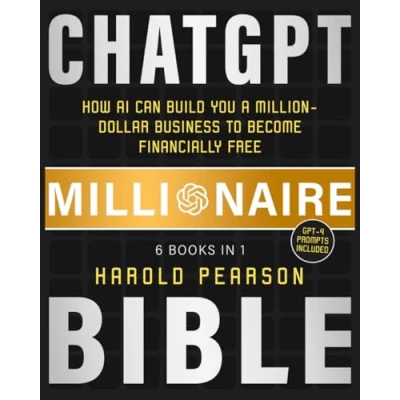 Abbildung von ChatGPT Millionaire Bible: How AI Can Build You a Million Dollar Business to Become Financially Free