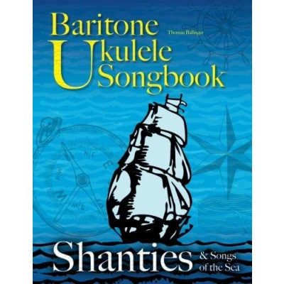Abbildung von Baritone Ukulele Songbook: Shanties &amp; Songs of the Sea
