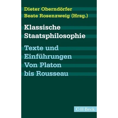Abbildung von Klassische Staatsphilosophie: Texte und Einführungen. Von Platon bis Rousseau (Beck Paperback)