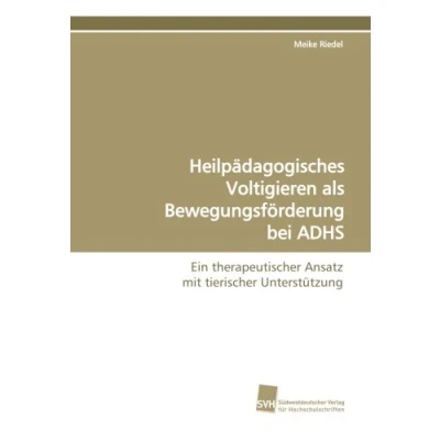 Abbildung von Heilpädagogisches Voltigieren als Bewegungsförderung bei ADHS: Ein therapeutischer Ansatz mit tierischer Unterstützung