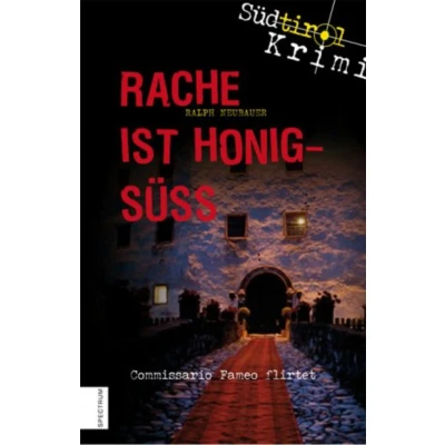 Abbildung von Rache ist honigsüß: Südtirolkrimi Band 1 (Südtirol Krimi: Commissario Fameo ermittelt)
