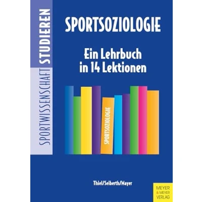 Abbildung von Sportsoziologie: Ein Lehrbuch in 13 Lektionen (Sportwissenschaft studieren, Band 8)
