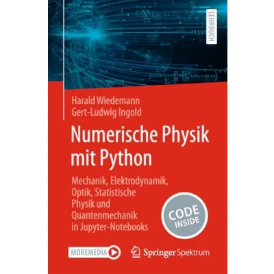 Abbildung von Numerische Physik mit Python: Mechanik, Elektrodynamik, Optik, Statistische und Quantenmechanik in Jupyter Notebooks