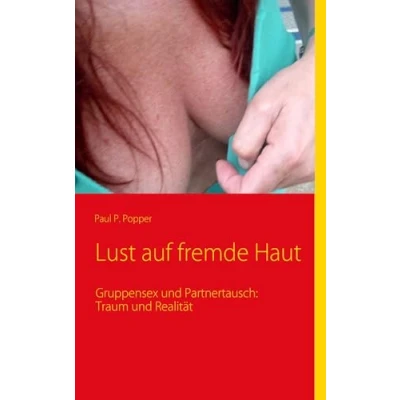 Abbildung von Lust auf fremde Haut: Gruppensex und Partnertausch: Traum Realität