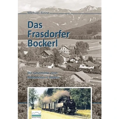Abbildung von Das Frasdorfer Bockerl: Die Geschichte einer Nebenbahn in Bildern