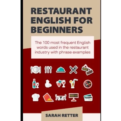 Abbildung von restaurant English FOR BEGINNERS: the 100 most frequent words used in industry with phrase examples