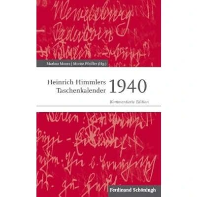 Abbildung von Heinrich Himmlers Taschenkalender 1940. Kommentierte Edition (Schriftenreihe des Kreismuseums Wewelsburg)