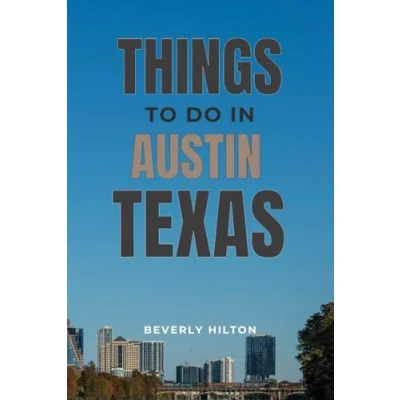 Abbildung von Things To Do in Austin Texas.: Your Go Guide for an Amazing Trip! (Things Travel Guides)