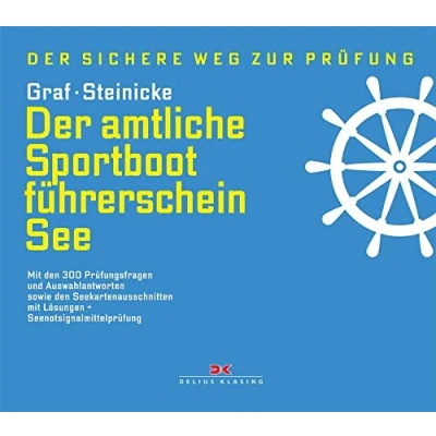 Abbildung von Der amtliche Sportbootführerschein See: mit den 300 Prüfungsfragen und Auswahlantworten sowie Seekartenausschnitten Lösungen + Seenotsignalmittelprüfung