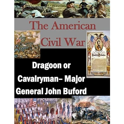 Abbildung von The American Civil War: Dragoon or Cavalryman Major General John Buford