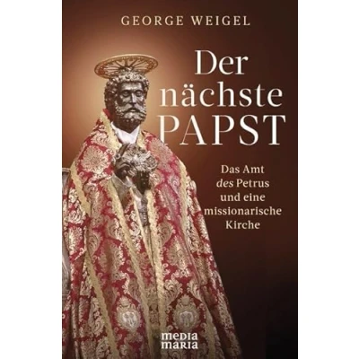 Abbildung von Der nächste Papst: Das Amt des Petrus und eine missionarische Kirche