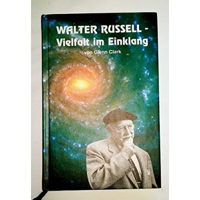 Abbildung von WALTER RUSSELL Vielfalt im Einklang. &quot;Der Mann, der Zugang zu den Geheimnissen des Universums hatte&quot;