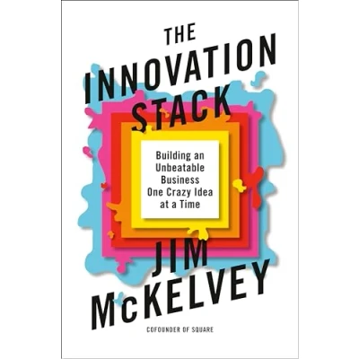 Abbildung von The Innovation Stack: Building an Unbeatable Business One Crazy Idea at a Time