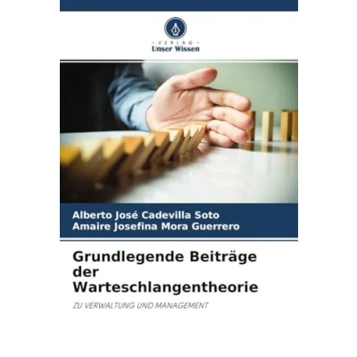 Abbildung von Grundlegende Beiträge der Warteschlangentheorie: ZU VERWALTUNG UND MANAGEMENT