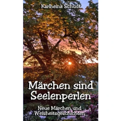 Abbildung von Märchen sind Seelenperlen: Neue und Weisheitsgeschichten