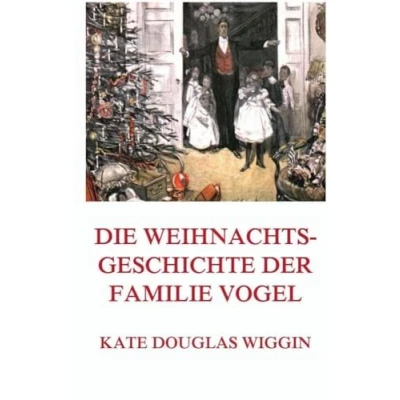 Abbildung von Die Weihnachtsgeschichte der Familie Vogel: (Deutsche Neuübersetzung)