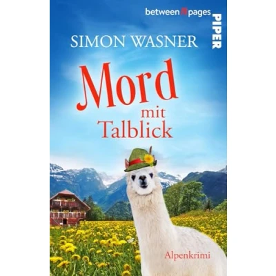 Abbildung von Mord mit Talblick: Alpenkrimi Schwarzhumoriger Krimi Alpakas in der Schweiz