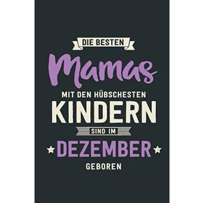 Abbildung von Die Besten Mamas: sind im Dezember geboren Notizbuch liniert mit 100 Seiten