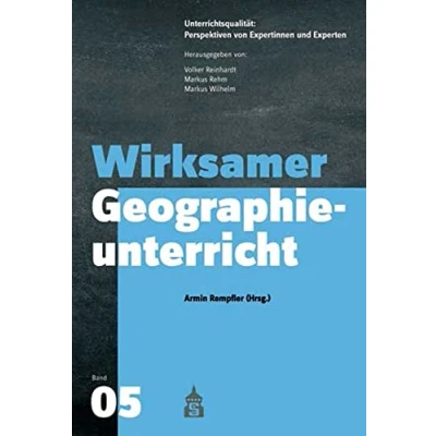 Abbildung von Wirksamer Geographieunterricht (Unterrichtspraxis: Perspektiven von Expertinnen und Experten) (Unterrichtsqualität: