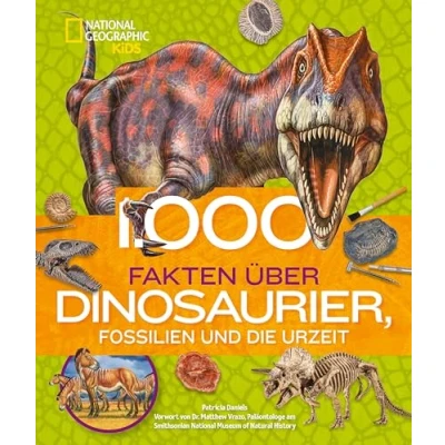 Abbildung von 1000 Fakten über Dinosaurier, Fossilien und die Urzeit: National Geographic Kids