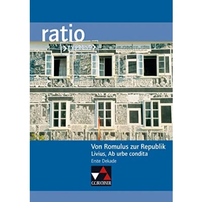 Abbildung von ratio Express / Von Romulus zur Republik: Lektüreklassiker fürs Abitur Livius, Ab urbe condita (Erste Dekade) (ratio Express: Abitur)