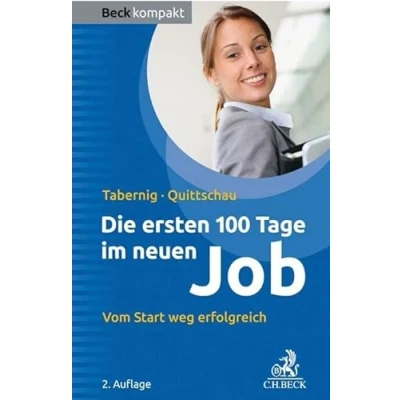 Abbildung von Die ersten 100 Tage im neuen Job: Vom Start weg erfolgreich (Beck kompakt)