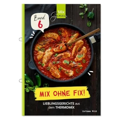 Abbildung von Mix ohne Fix BAND 6!: Lieblingsgerichte aus dem Thermomix