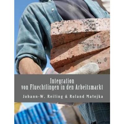 Abbildung von Integration von Fluechtlingen in den Arbeitsmarkt: Handbuch fuer die Praxis