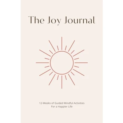 Abbildung von The Joy Journal: 12 Weeks of Guided Mindful Activities For a Happier Life