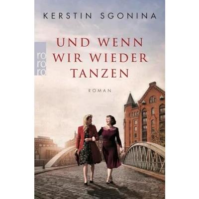 Abbildung von Und wenn wir wieder tanzen: Ein historischer Hamburg Roman