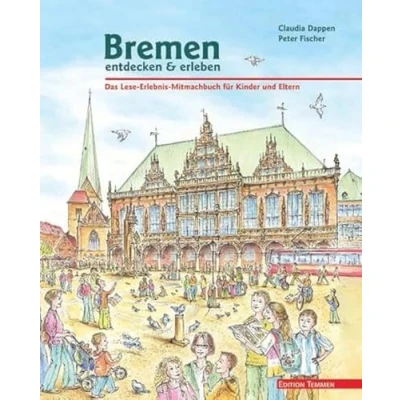 Abbildung von Bremen entdecken &amp; erleben: Das Lese Erlebnis Mitmachbuch für Kinder und Eltern