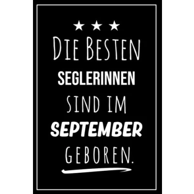 Abbildung von Die besten Seglerinnen sind im September geboren: Notizbuch A5 I Dotted 160 Seiten Tolles Geschenk für Kollegen, Familie &amp; Freunde