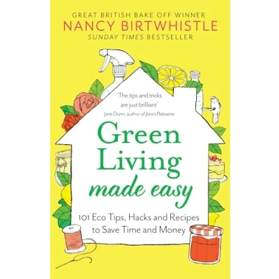 Abbildung von Green Living Made Easy: 101 Eco Tips, Hacks and Recipes to Save Time Money