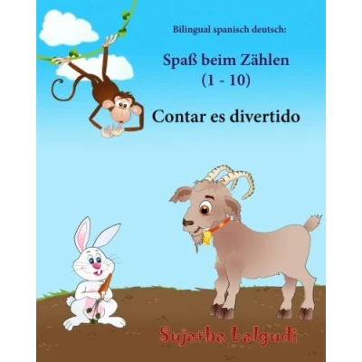 Abbildung von Bilingual spanisch deutsch: Spaß beim Zählen: Zweisprachiges Kinderbuch ab 1 6 Jahren (Deutsch Spanisch)libro bilingue para ninos, für ... (Bilinguale bücher deutsch, Band 3)