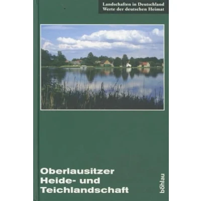 Abbildung von Oberlausitzer Heide und Teichlandschaft: Eine landeskundliche Bestandsaufnahme im Raum Lohsa, Klitten, Großdubrau Baruth (Landschaften in Deutschland)