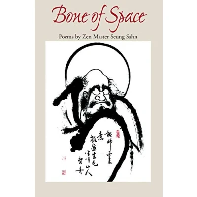 Abbildung von Bone of Space: Poems by Zen Master Seung Sahn