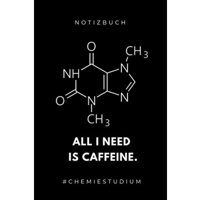 Abbildung von NOTIZBUCH ALL I NEED IS CAFFEINE. #CHEMIESTUDIUM: A5 Geschenkbuch 52 WOCHEN KALENDER für Chemie Fans Geschenk fuer Studenten zum Schulabschluss Semesterstart bestandene Pruefung Chemiker