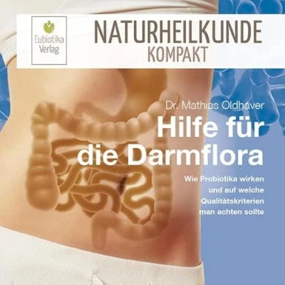 Abbildung von Hilfe für die Darmflora: Wie Probiotika wirken und auf welche Qualitätskriterien man achten sollte (Naturheilkunde Kompakt)