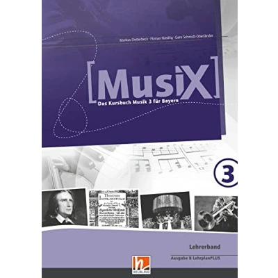 Abbildung von MusiX 3 BY (Ausgabe ab 2017) Lehrerband: Das Kursbuch Musik für Bayern (MusiX BY: Ausgabe Bayern, LehrplanPLUS)