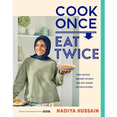 Abbildung von Cook Once, Eat Twice: the ultimate guide to getting most out of your time spent in kitchen as featured BBC2 TV show