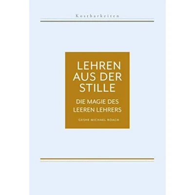 Abbildung von Kostbarkeiten II: Die Magie des leeren Lehrers (Kostbarkeiten I IV: Lehren aus der Stille: Vorträge dem Dreijahresretreat)