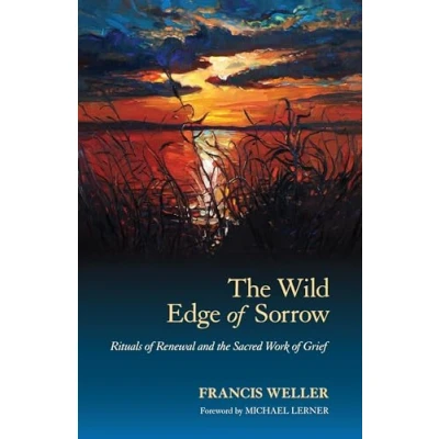 Abbildung von the Wild Edge of Sorrow: Rituals Renewal and Sacred Work Grief